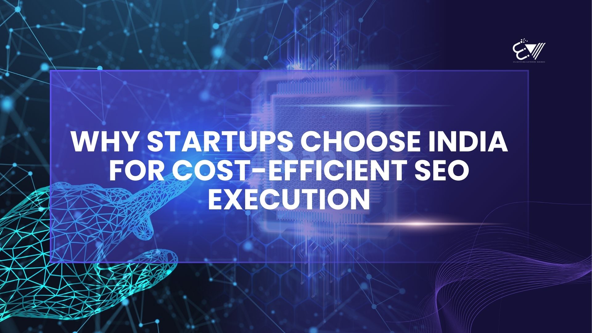 Why Startups Choose India for Cost-Efficient SEO Execution